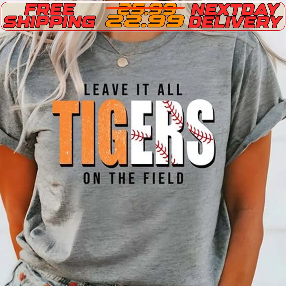Leave It All Tigers On The Field Shirt