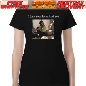 Close Your Eyes And See Shirt