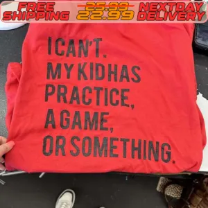 I Can't Mykidhas Practice Agame Or Something Shirt