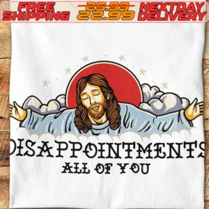 Jessus Disappointments All Of You Shirt