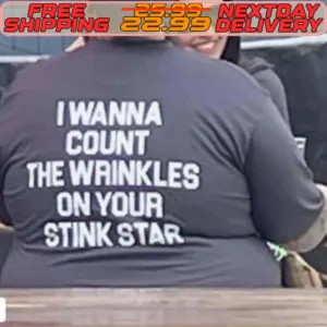 I Wanna Count The Wrinkles On Your Stink Star Shirt