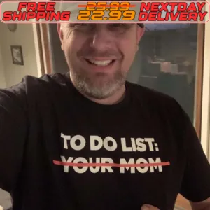 To Do List Your Mom Shirt