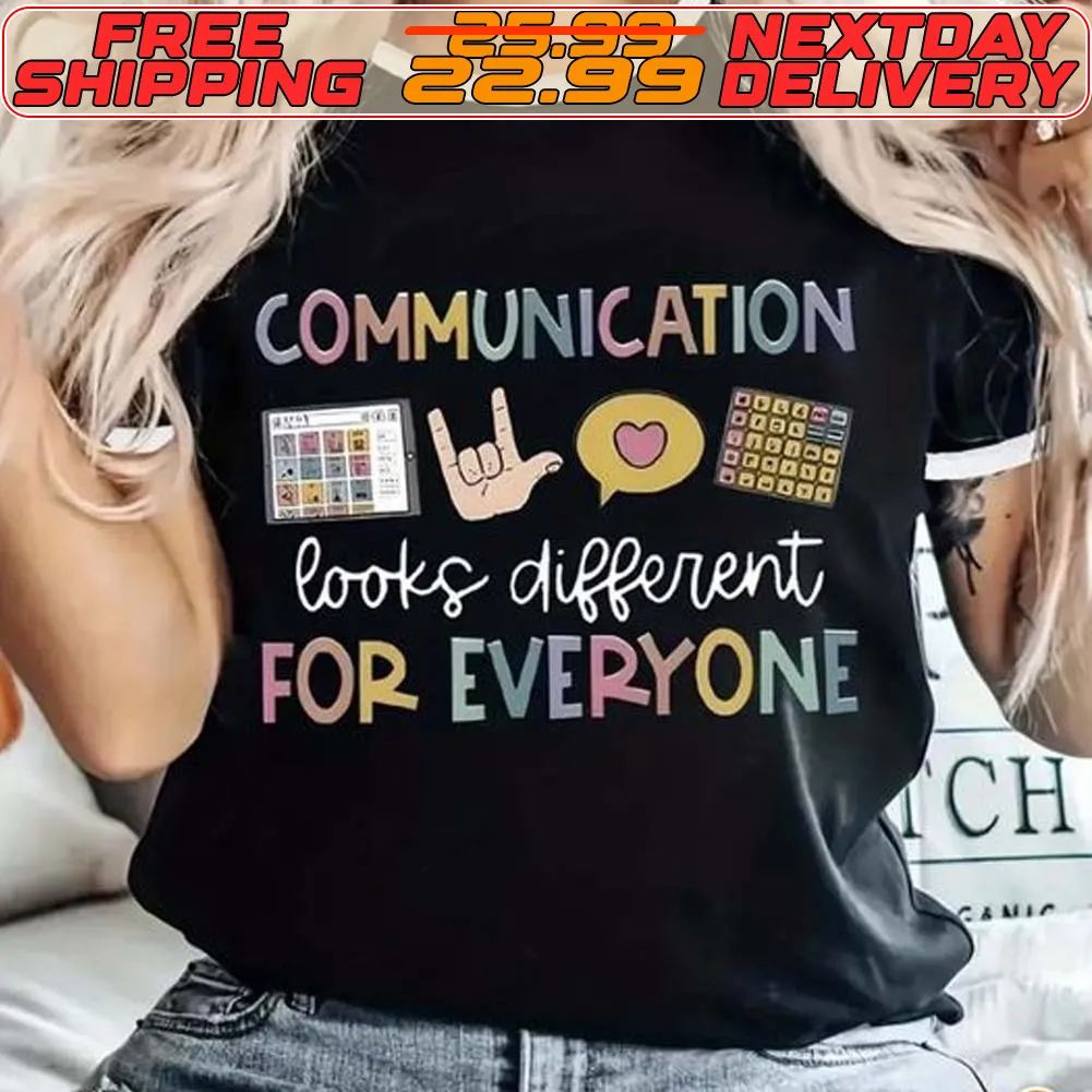 Communication Looks Different For Everyone Shirt
