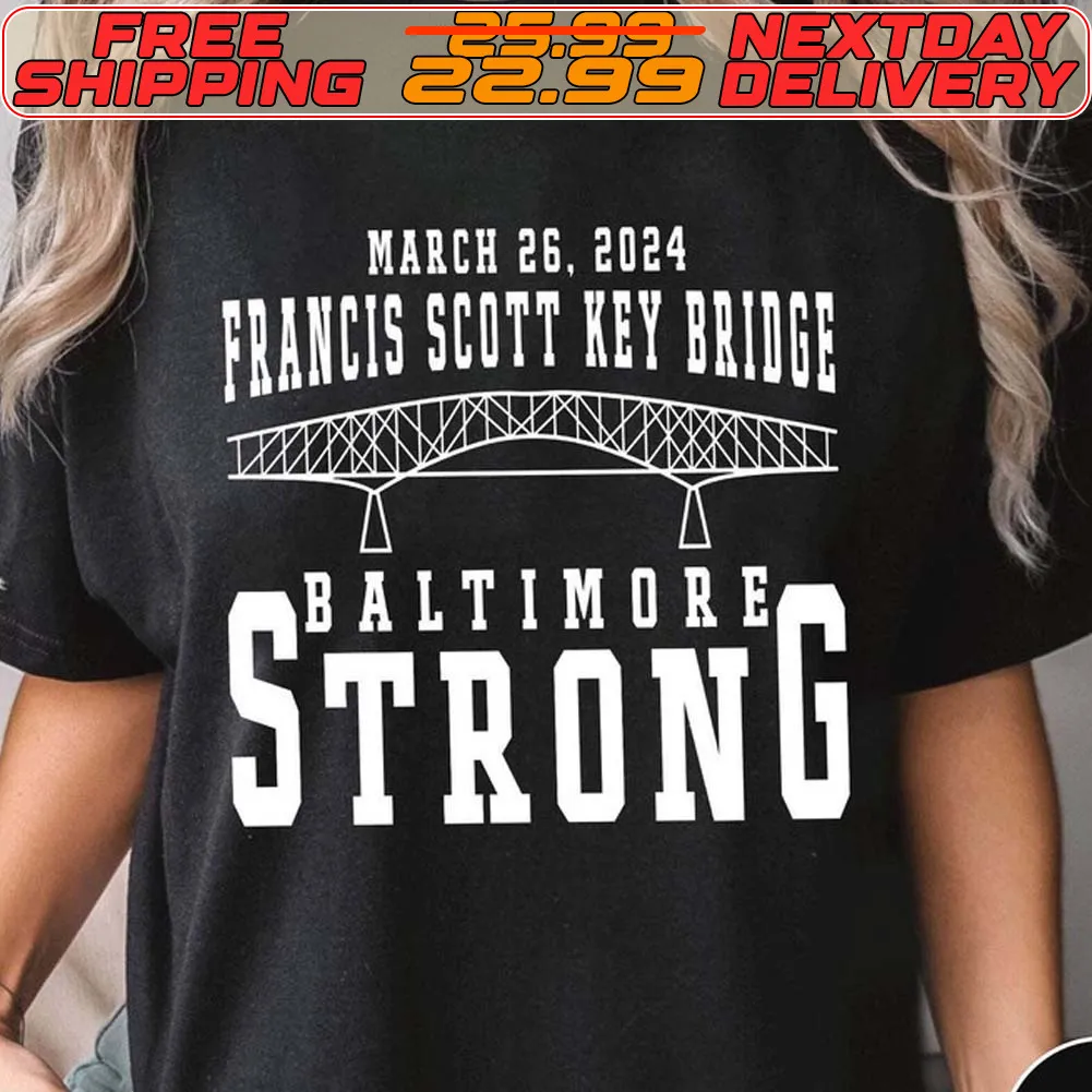 Francis Scott Key Bridge March 26 2024 Baltimore Strong Shirt