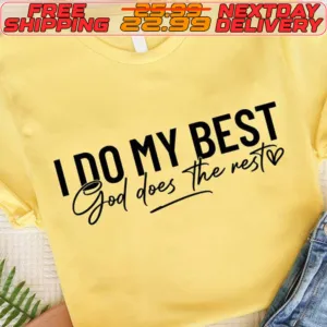 I Do My Best God Does The Resto Shirt