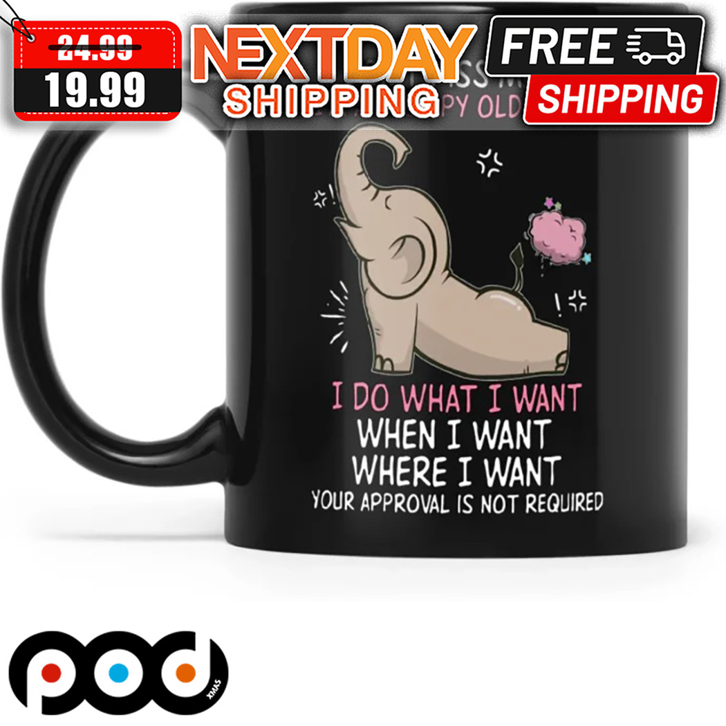 Elephant Don't Piss Me Off I'm A Grumpy Old Woman Mug