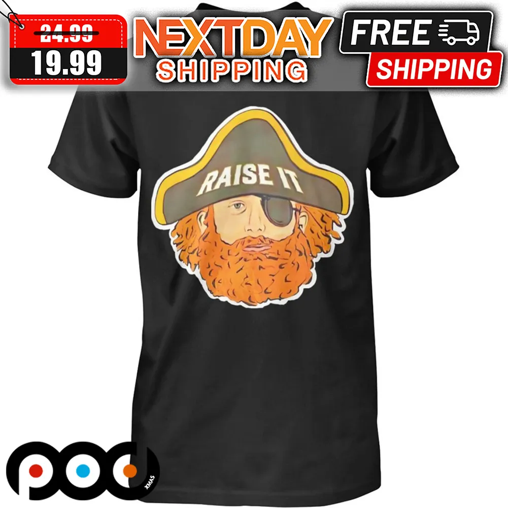 Pirate Raise It Shirt