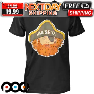Pirate Raise It Shirt