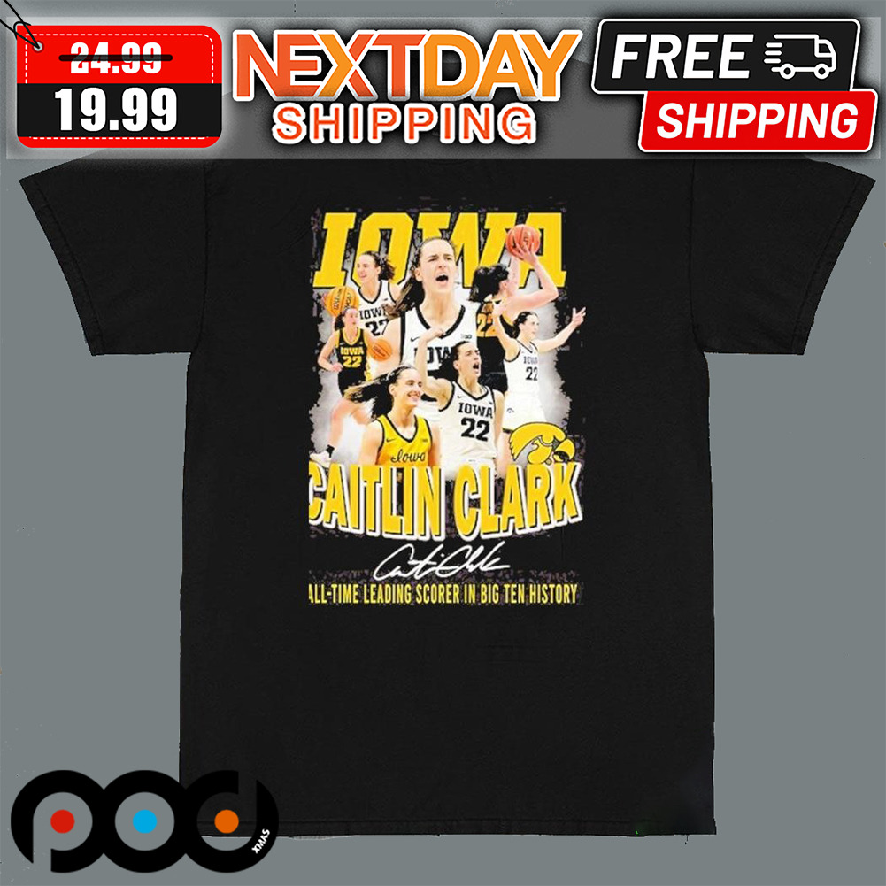 Iowa Hawkeyes Caitlin Clark All-Time Leading Scorer In Big Ten History Shirt