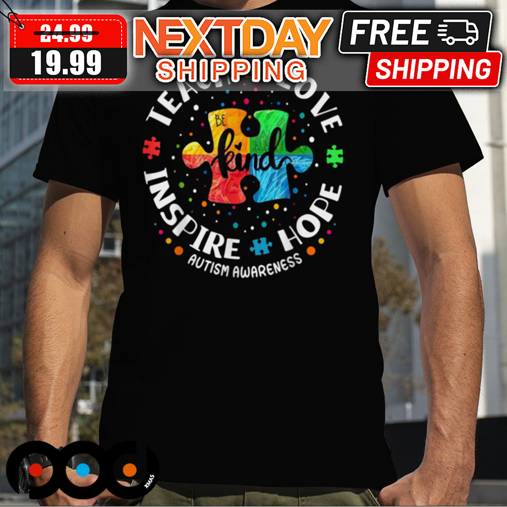 Teacher Autism Awareness Teach Love Hope Inspire Shirt