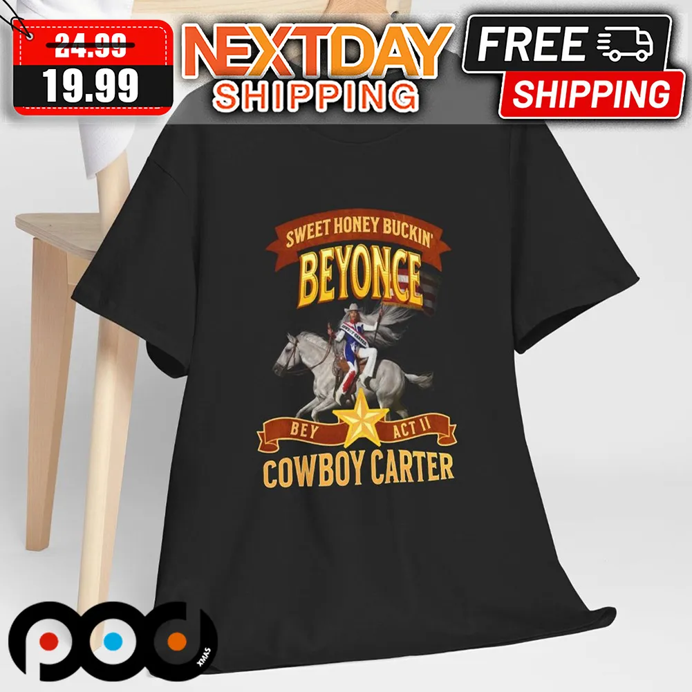 Beyonce Sweet Honey Buckin Cowboy Carter Bey Act II Shirt