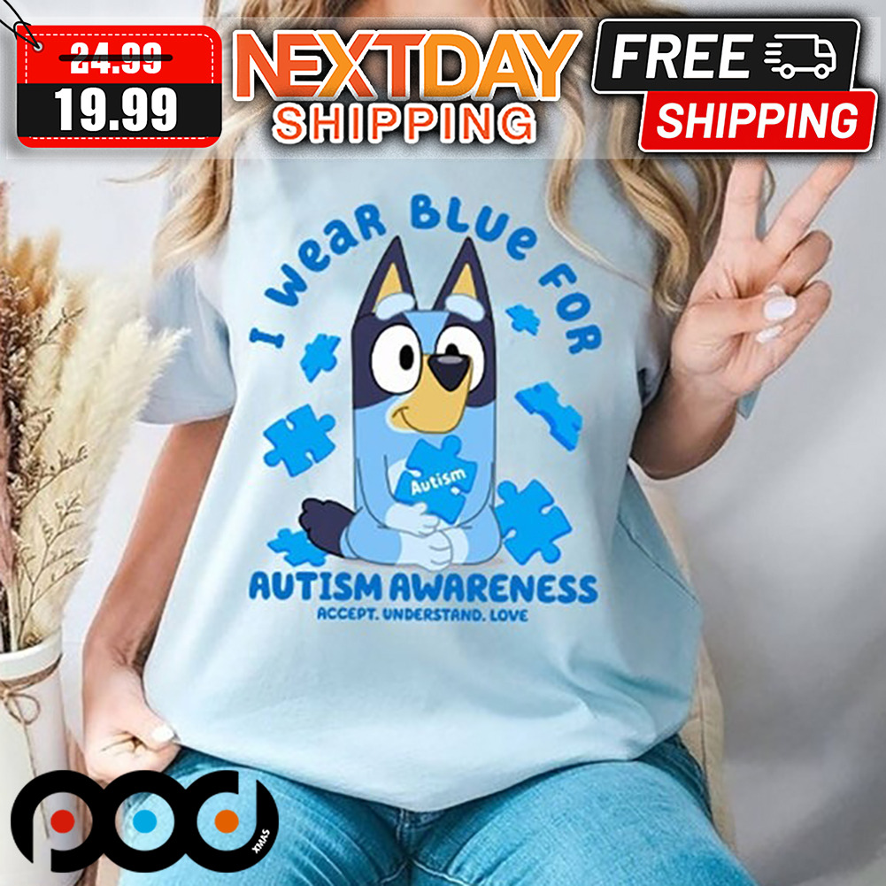 Bluey I Wear Blue For Autism Awareness Shirt