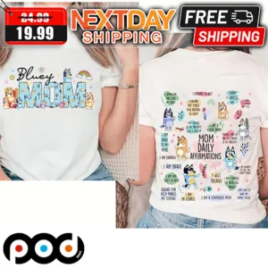Bluey Mom Daily Affirmations Mother's Day Shirt