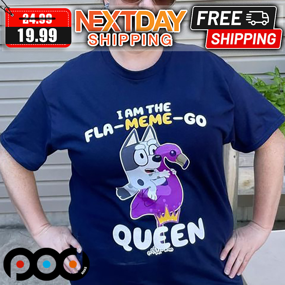 Bluey I Am The Fla-Meme-Go Queen Shirt
