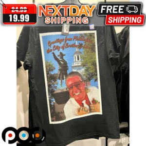 Greetings From Philadelphia The city Of Brotherly Love Shirt