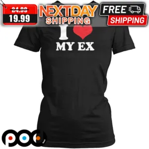 I Love My Ex Shirt