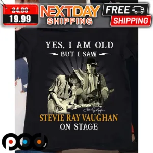 Yes I Am Old But I Saw Stevie Ray Vaughan On Stage Shirt
