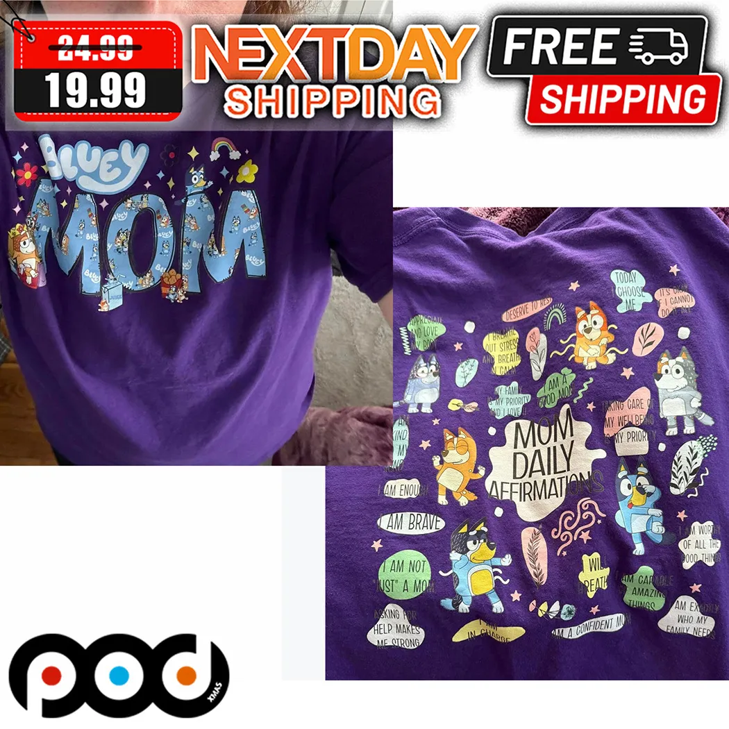 Bluey Mom Daily Affirmations Shirt