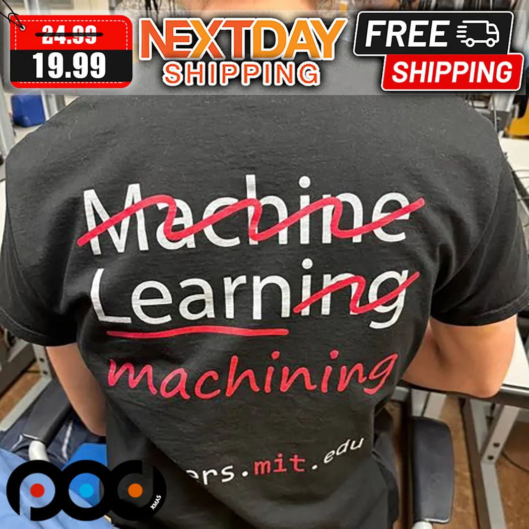 Machine Learning Machining Shirt
