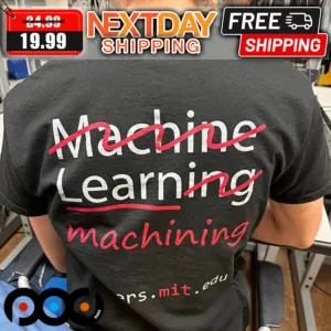 Machine Learning Machining Shirt