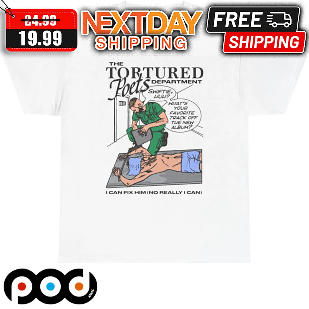 Swiftie The Tortured Poets Department I Can Fix Him No Really I Can Shirt