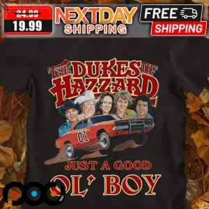 The Dukes Of Hazzard Just A Good OL Boy Shirt
