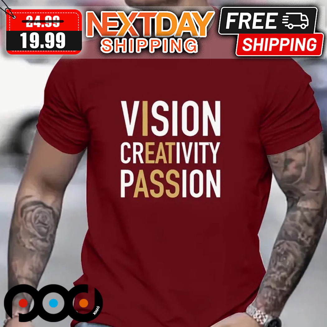 Vision Creativity Passion Shirt