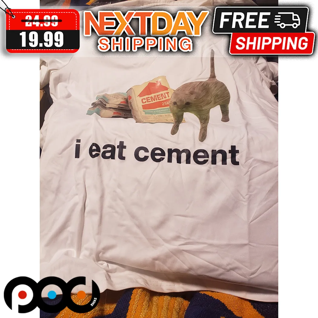 Cat I Eat Cement Shirt