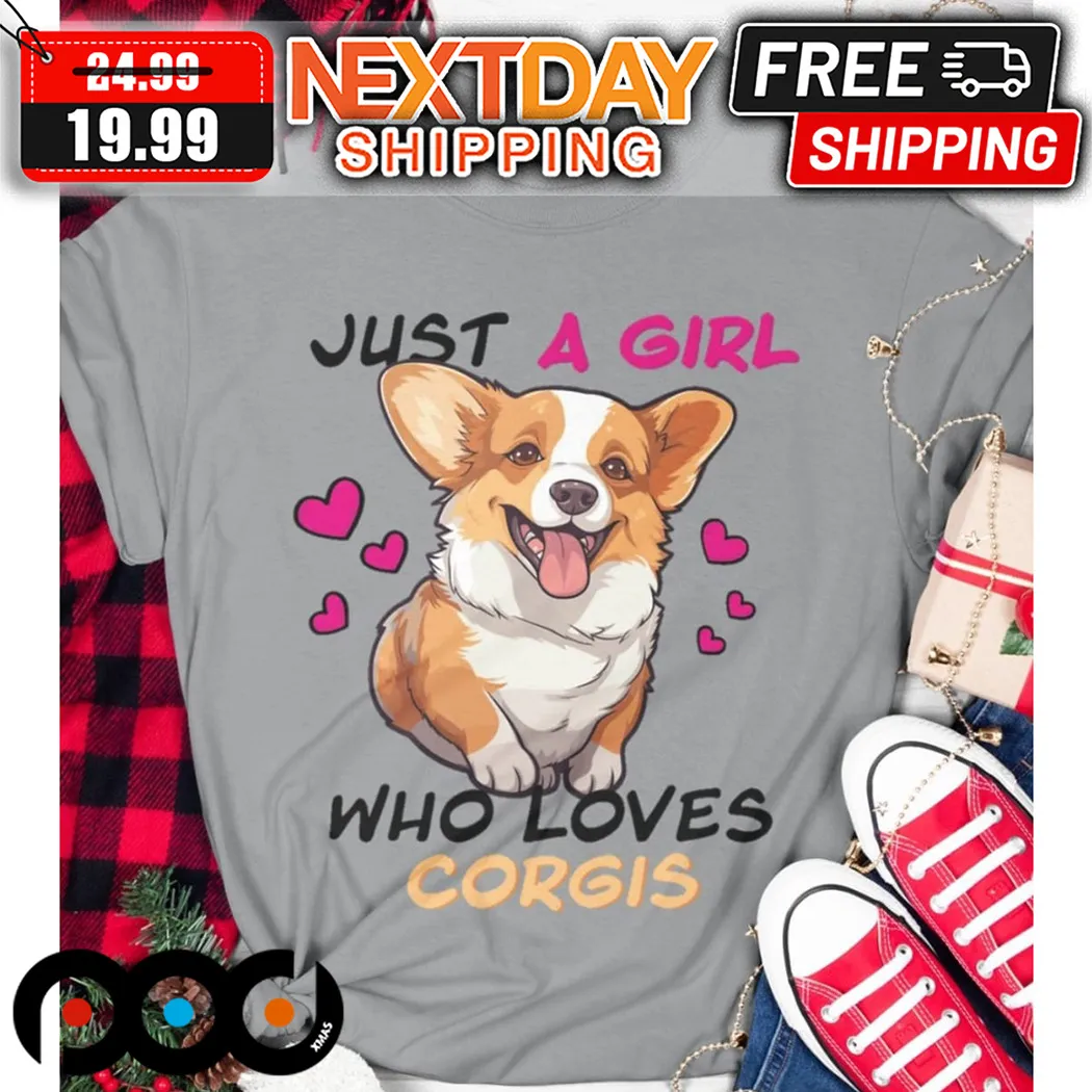 Just A Girl Who Loves Corgis Shirt