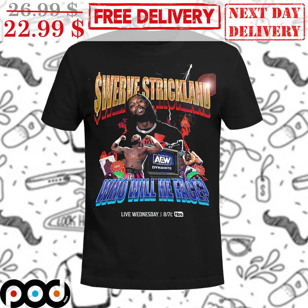 Swerve Strickland Who Will He Face AEW Dynamite Shirt