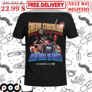 Swerve Strickland Who Will He Face AEW Dynamite Shirt