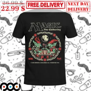 Wizards Magic The Gathering I Came Seeking A Challenge All I Found Was You Shirt