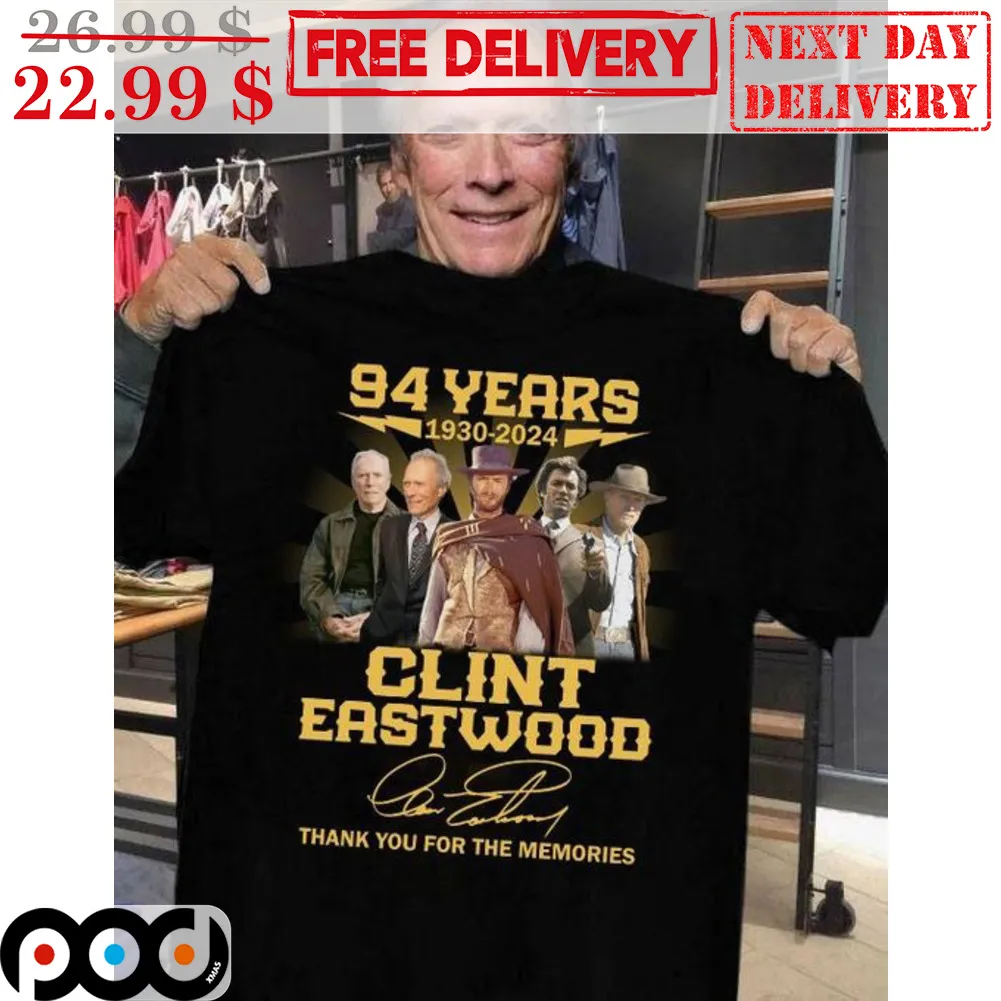 94 Years 1930 2024 Clint Eastwood Signature Thank You For The Memories Shirt