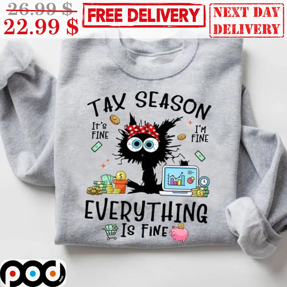 Black Cat Tax Season It's Fine I'm Fine Everything Is Fine Shirt