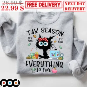 Black Cat Tax Season It's Fine I'm Fine Everything Is Fine Shirt
