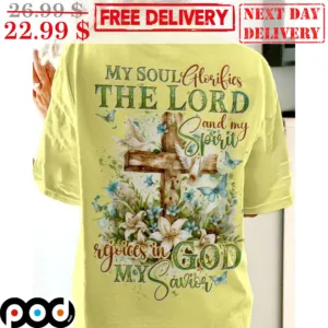 Cross My Soul Glorifies The Lord And My Spirit Rejoices In God My Savior Shirt