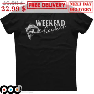 Fishing Weekend Hooker Shirt
