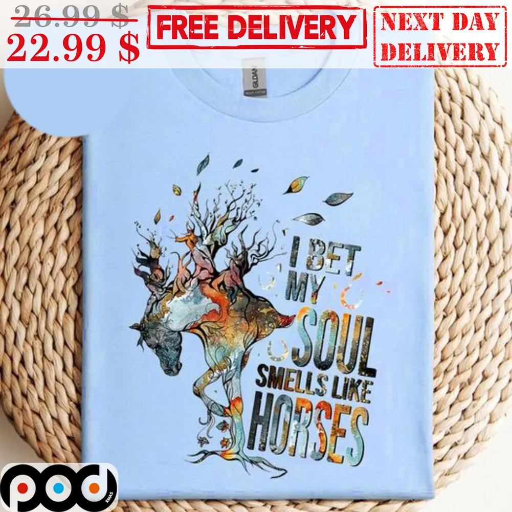 I Bet My Soul Smells Like Horses Colorful Shirt