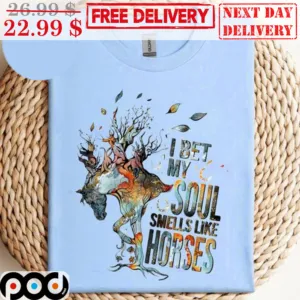 I Bet My Soul Smells Like Horses Colorful Shirt