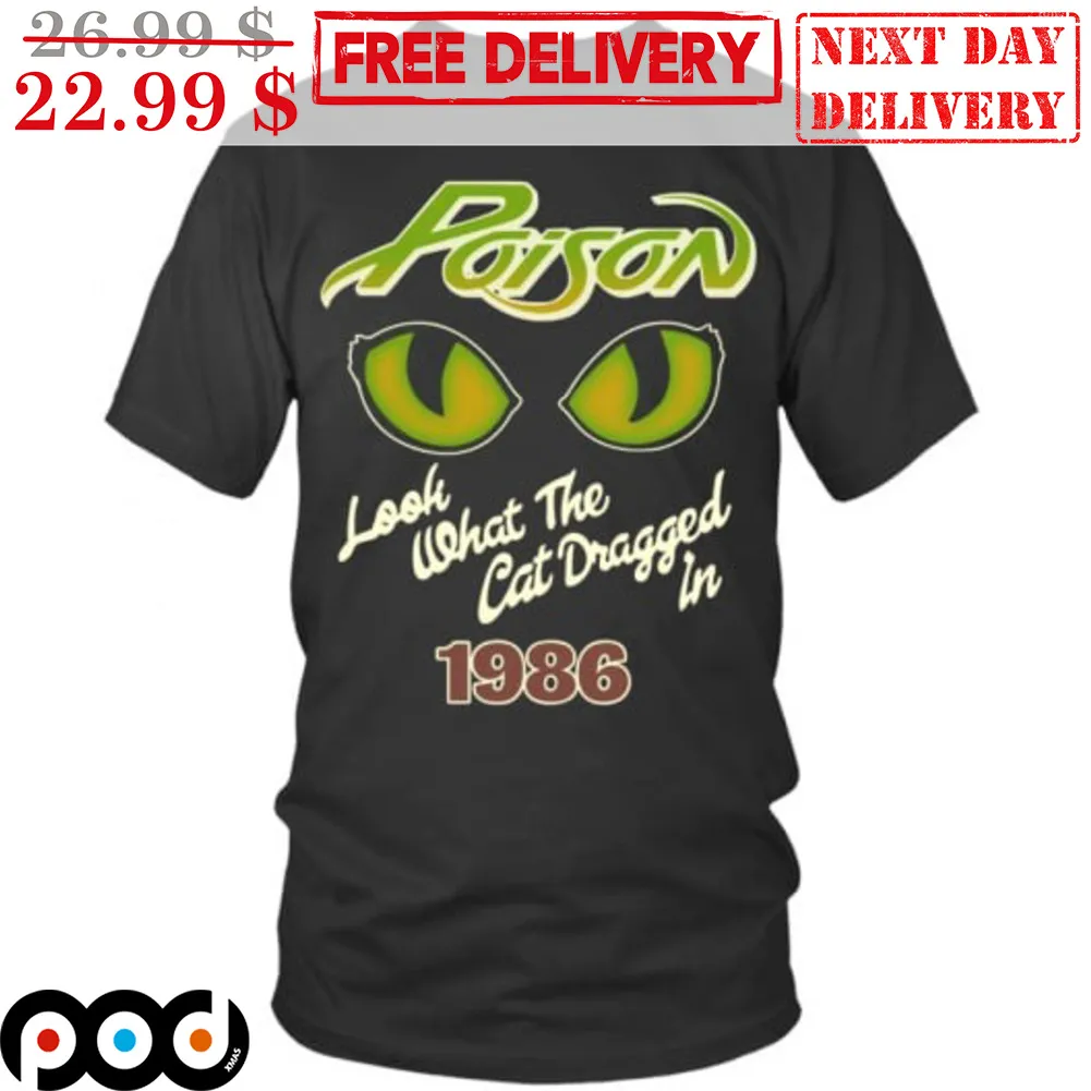 Poison Look What The Cat Dragged In 1986 Shirt