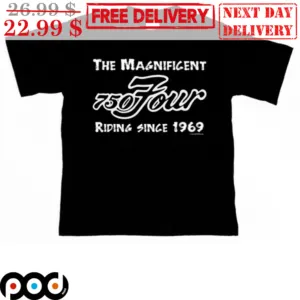 The Magnificent 750 Four Riding Since 1969 Shirt
