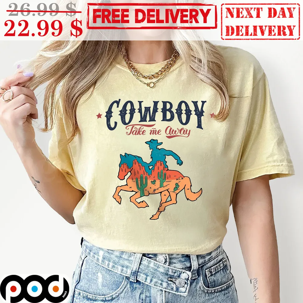Cowboy Take Me Away Retro Vintage Shirt