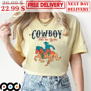 Cowboy Take Me Away Retro Vintage Shirt