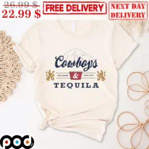 Cowboys The Legend Since 1873 Tequila Vintage Shirt