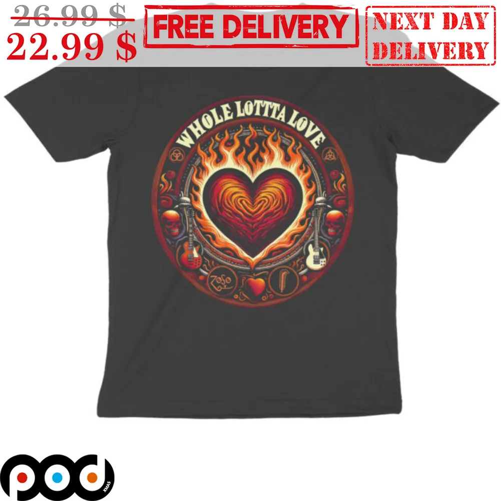 Heart Whole Lotta Love Shirt