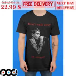 Ian Curtis Joy Division Don't Walk Away In Silence Shirt
