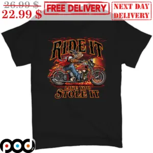 Motorbike Ride It Like You Stole It Graphic Shirt