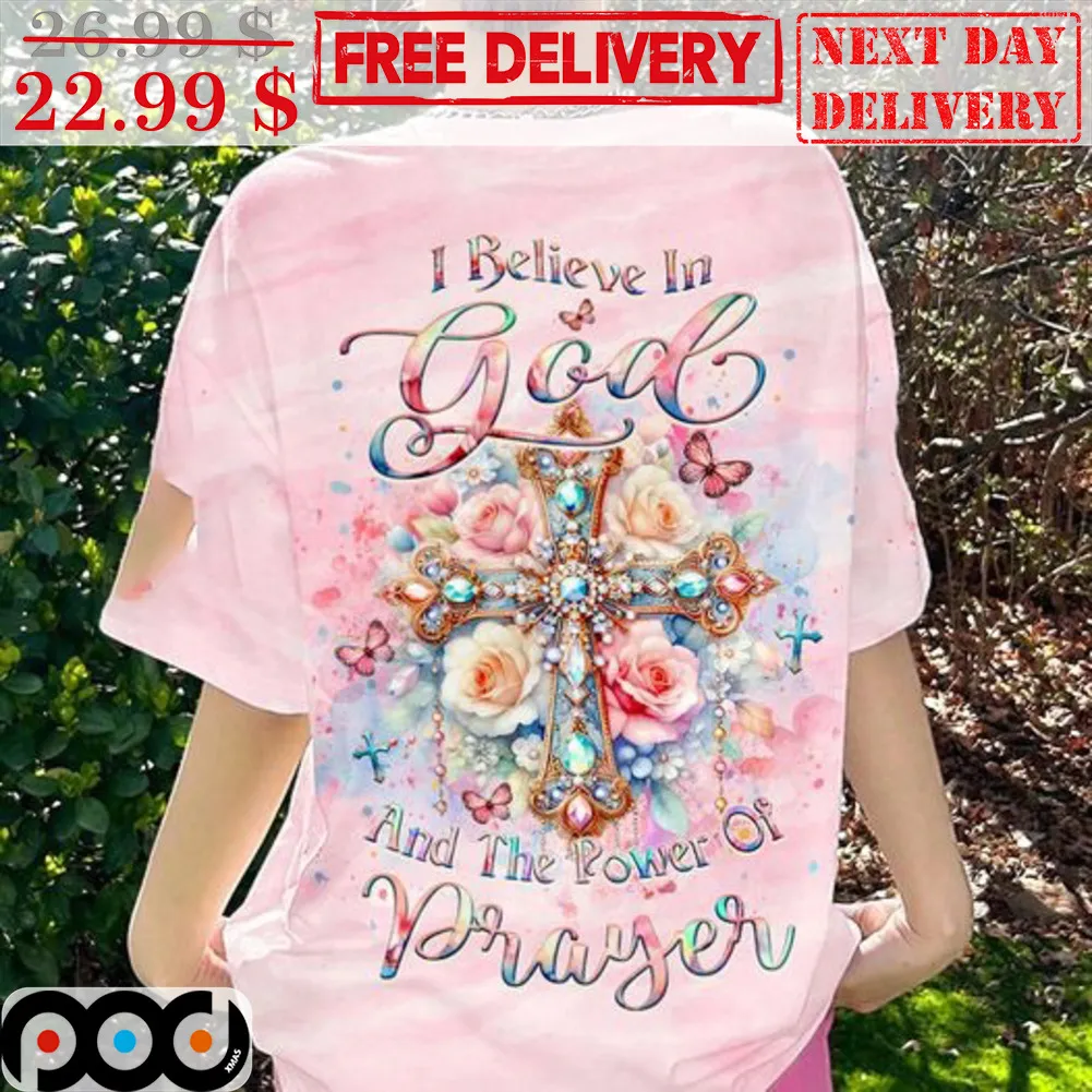 Cross I Believe In God And The Power Of Prayer Shirt