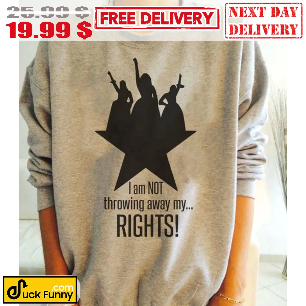 I Am Not Throwing Away My Rights Shirt