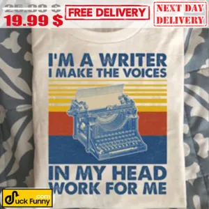 I'm A Writter I Make The Voices In My Head Work For Me Retro Vintage Shirt